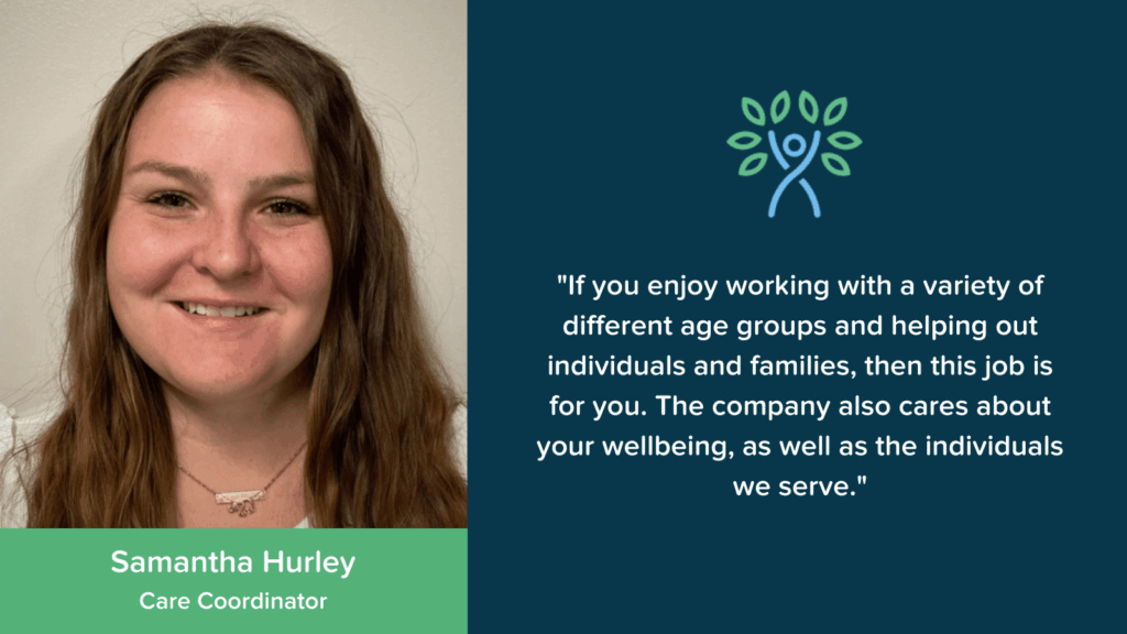 A woman with long brown hair smiling, next to a quote about enjoying work with diverse age groups and caring for wellbeing. Below her photo, text reads: Samantha Hurley, Care Coordinator.